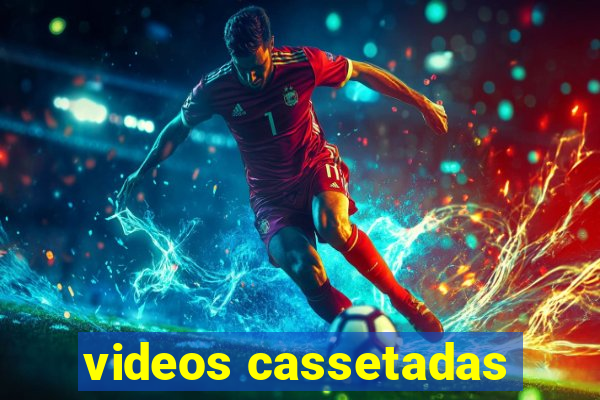 videos cassetadas